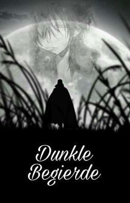 Dunkle Begierde [Kaname Kuran - FF]