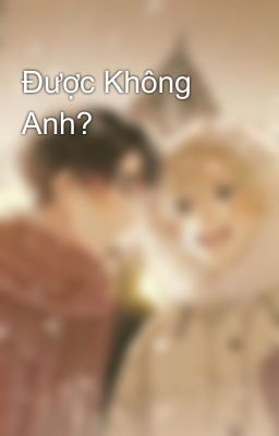 Được Không Anh?