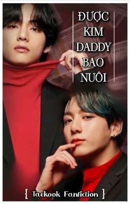 Được Kim Daddy bao nuôi