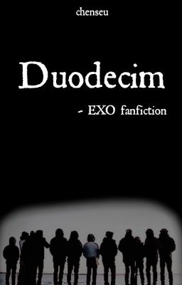 Duodecim - [EXO x Reader]