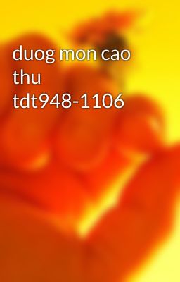 duog mon cao thu tdt948-1106