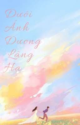 Dưới Ánh Dương Lãng Hạ