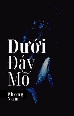 Dưới Đáy Mồ