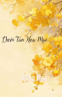 Dưới Tán Hoa Mai - Mộng Thảo