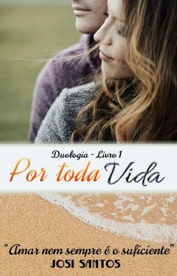 (Duologia) POR TODA VIDA - Livro 1 (DEGUSTAÇÃO)