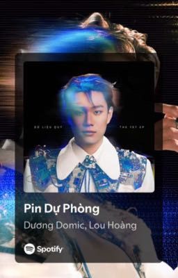 (Dương Domic x Lou hoàng) Pin Dự Phòng 