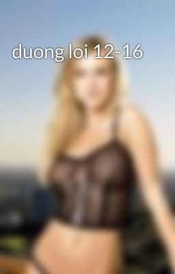 duong loi 12-16