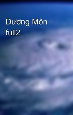 Dương Môn full2