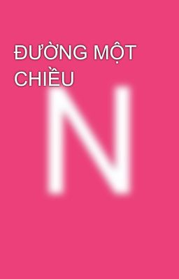 ĐƯỜNG MỘT CHIỀU