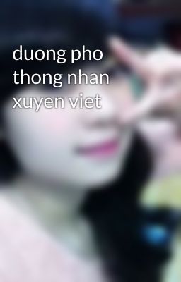 duong pho thong nhan xuyen viet