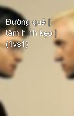 Đường quả [ tâm hình kẹo ] (1vs1)