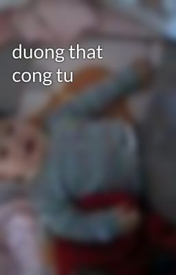 duong that cong tu