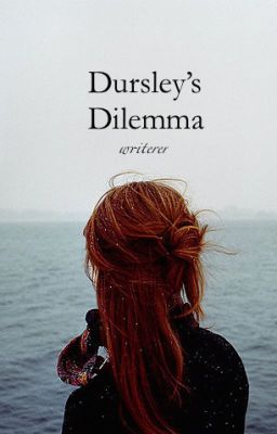 Dursley's Dilemma (Sequel to Dursley's Daughter)