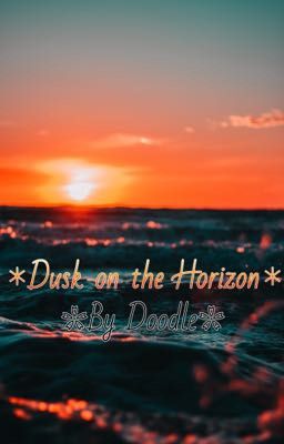 Dusk on the Horizon (A Roleplay) {OPEN}