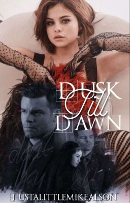 Dusk Till Dawn || Elijah Mikaelson || ɴᴏᴛ ᴇᴅɪᴛᴇᴅ