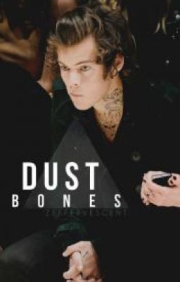 Dust Bones (Punk Harry Styles Fanfiction) Español