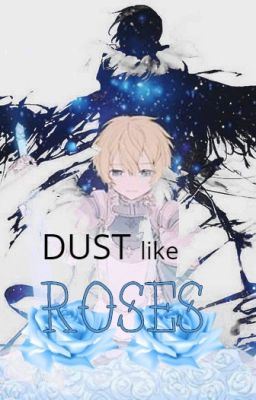 Dust like Roses