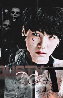 DUSTY DOLL (Suga ff 18+) 