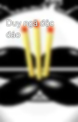 Duy ngã độc đáo