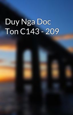 Duy Nga Doc Ton C143 - 209