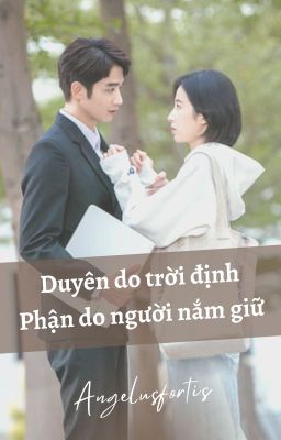 Duyên do trời định, phận do người nắm giữ