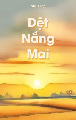 [Duyên Gái] Dệt Nắng Mai - Nhật Lãng