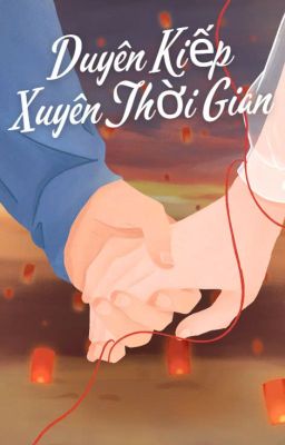 Duyên Kiếp Xuyên Thời Gian