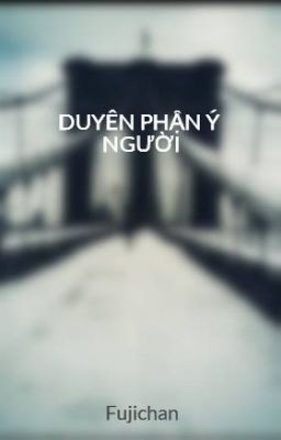 DUYÊN PHẬN Ý NGƯỜI