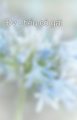 Đv - tiểu cô gái