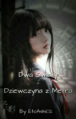 Dwa Światy - Dziewczyna z Metra (Wolno pisane)