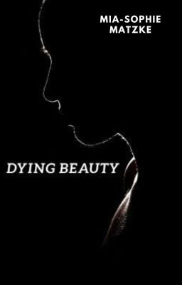 Dying Beauty