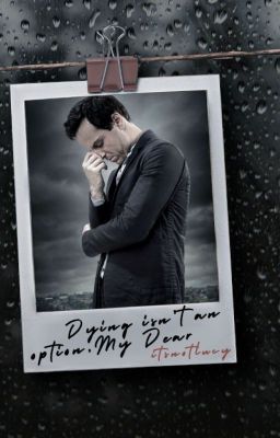 DYING ISN'T AN OPTION, MY DEAR ▹ sheriarty [translation]