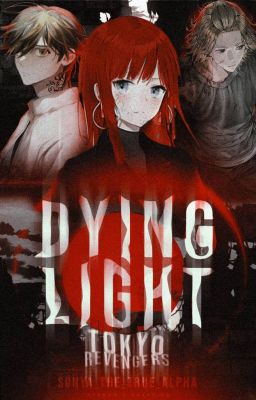 DYING LIGHT • TOKYO REVENGERS