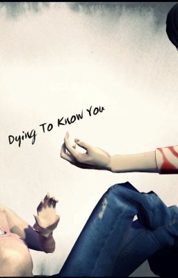 Dying To Know You [Jeff The Killer]