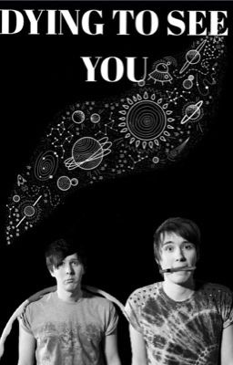 Dying To See You (PHAN)