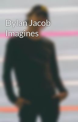 Dylan Jacob Imagines