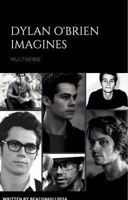 Dylan O'Brien Imagines