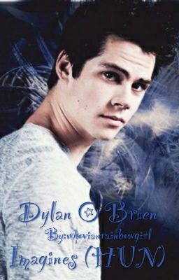 Dylan O'Brien Imagines (HUN)