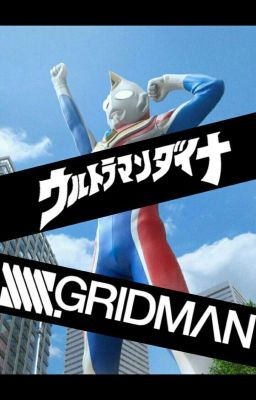 || 'Dynamic Gridlines' || Ultraman Dyna X SSSS GRIDMAN || (ON HOLD) ||