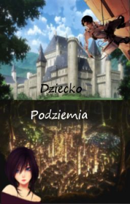 Dziecko Podziemia//SnK [PL] [Zawieszona]