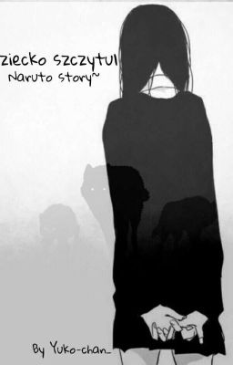 Dziecko Szczytu | Naruto Story~