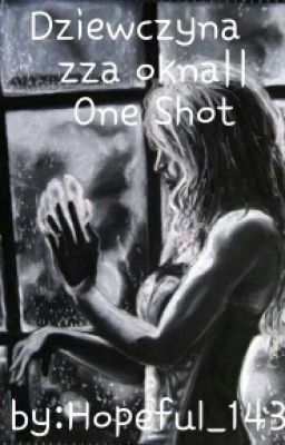 Dziewczyna Zza Okna || One Shot