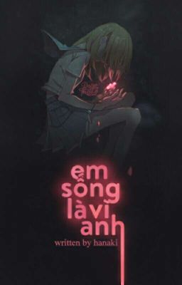 (E.J x Reader)Em Sống Là Vì Anh