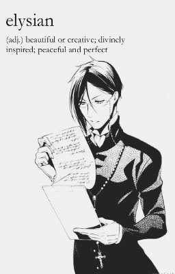 e l y s i a n - Sebastian Michaelis x Reader [Modern AU / Black Butler]