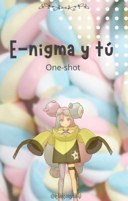 ||E-nigma y tu|| one-shot [Pokémon escarlata y púrpura]