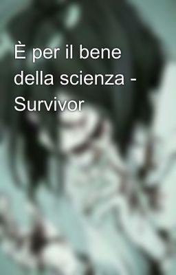 È per il bene della scienza - Survivor