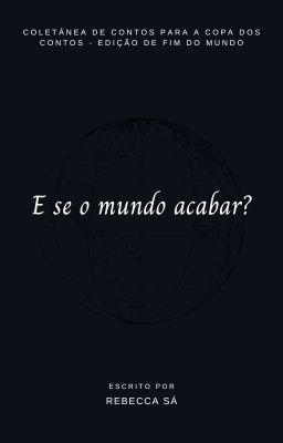 E se o mundo acabar?