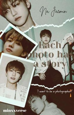 Each photo has a story ✧ Na Jaemin