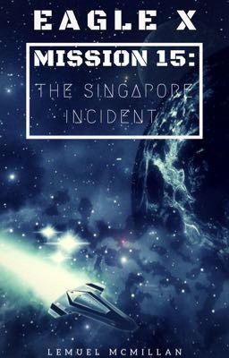 Eagle X, Mission 15: The Singapore Incident