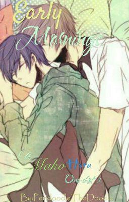 Early Mornings (MakoHaru One-shot~)